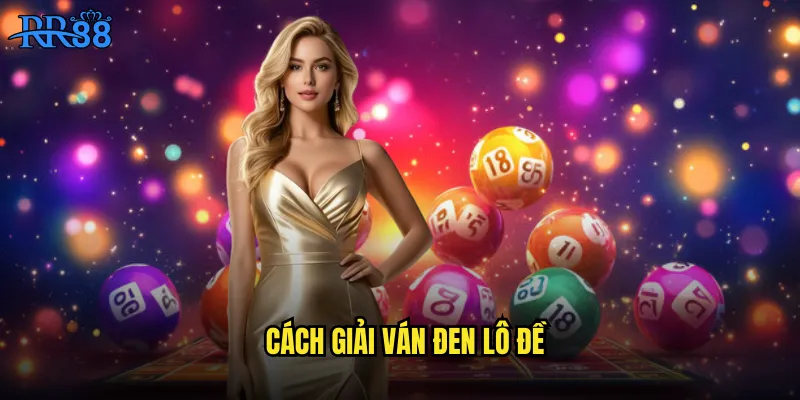 cách giải ván đen lô đề
