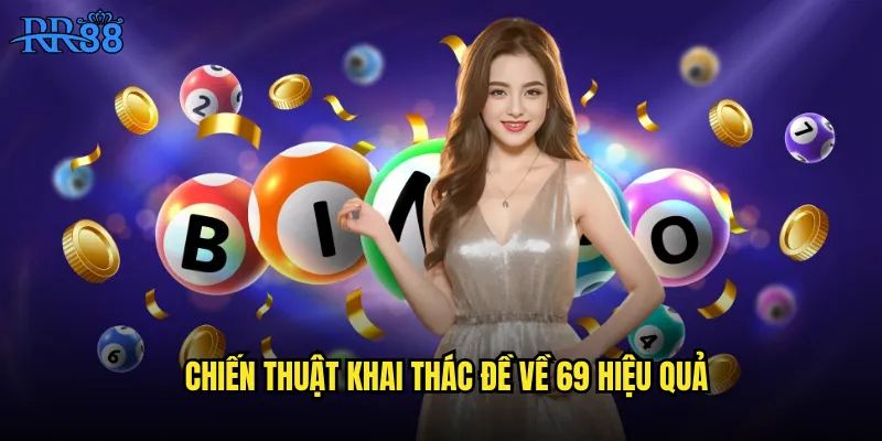Chiến thuật khai thác đề về 69 hiệu quả