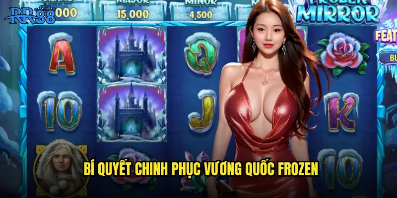 Frozen RR88 Vương Quốc Băng Giá Nơi Phép Màu Tình Thương Tỏa Sáng 3 Bí quyết chinh phục vương quốc Frozen