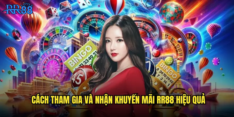 Cách tham gia và nhận khuyến mãi RR88 hiệu quả