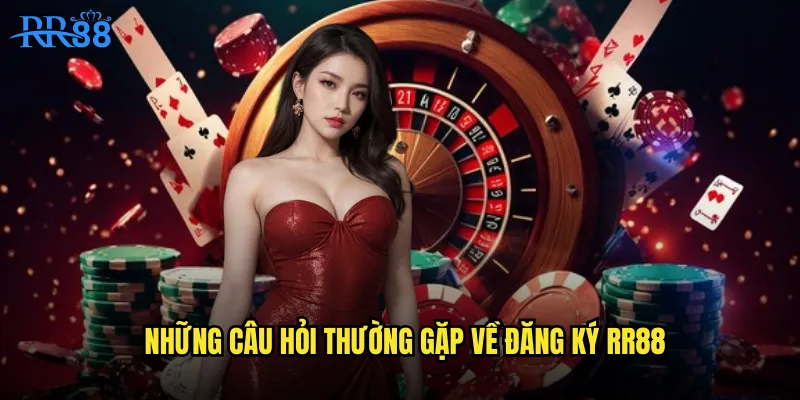 Câu Hỏi Thường Gặp RR88 - Giải Đáp Mọi Thắc Mắc Của Người Chơi 2 Những câu hỏi thường gặp về đăng ký RR88