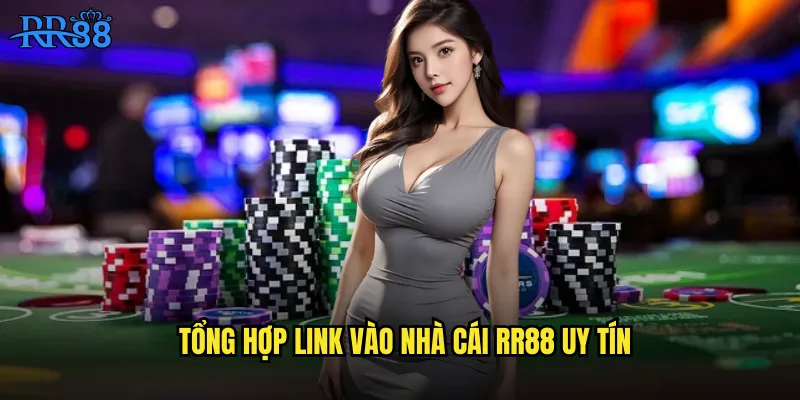 Link Vào Nhà Cái RR88 Chính Thức Mới Nhất Luôn Cập Nhật 2 Tổng hợp link vào nhà cái RR88 uy tín