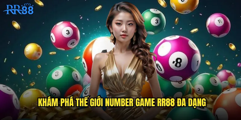 Number Game RR88 Trò Chơi Số Hấp Dẫn Với Giải Thưởng Khủng 2 Khám phá thế giới Number game RR88 đa dạng