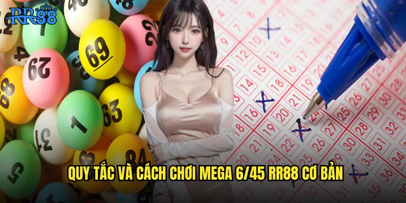Quy tắc và cách chơi Mega 6/45 RR88 cơ bản