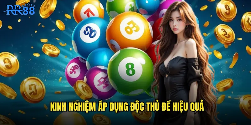 Kinh nghiệm áp dụng độc thủ đề hiệu quả