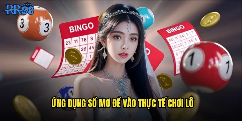 Sổ Mơ Đề RR88 Giải Mã Giấc Mơ Thành Con Số May Mắn 3 Ứng dụng sổ mơ đề vào thực tế chơi lô