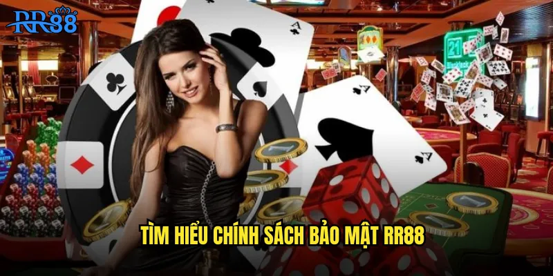 Tìm hiểu chính sách bảo mật RR88