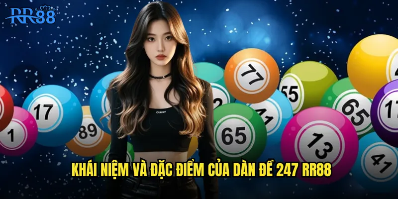 Khái niệm và đặc điểm của dàn đề 247 RR88